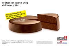 Sujet 'Ihr Stück von unserem Erfolg wird immer größer' zur Kapitalerhöhung 2008; Schokoladentorte, ein großes Stück wurde herausgeschnitten; Begleittext: Kapitalerhöhung 2008 Die Vienna Insurance Group-Aktie. Jetzt zeichnen!